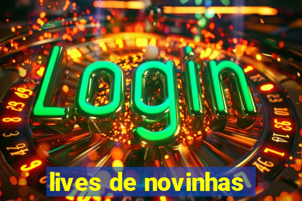 lives de novinhas